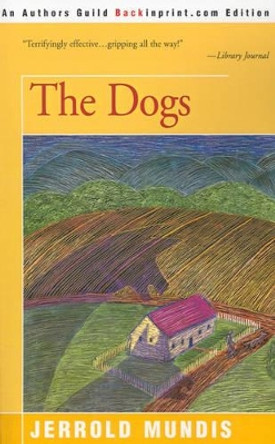 The Dogs by Jerrold Mundis 9780595147878