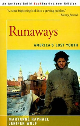 Runaways: America's Lost Youth by Maryanne Raphael 9780595149780