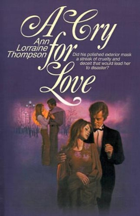 A Cry for Love by Ann Lorraine Thompson 9780595151431