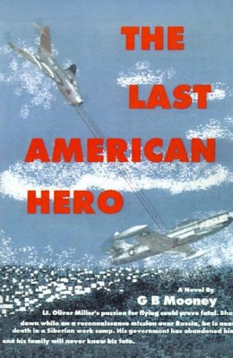 The Last American Hero by G B Mooney 9780595168477