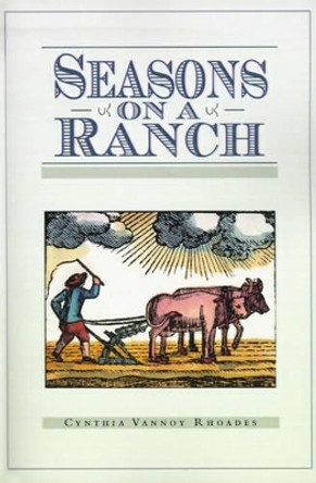 Seasons on a Ranch by Cynthia Vannoy-Rhoades 9780595168514