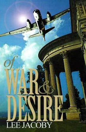 Of War and Desire by Lee Jacoby 9780595168903