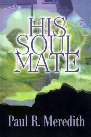 His Soul Mate by Paul R Meredith 9780595171354
