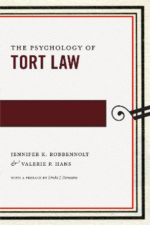 The Psychology of Tort Law by Jennifer K. Robbennolt