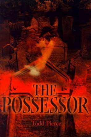 The Possessor by Todd Pierce 9780595157402