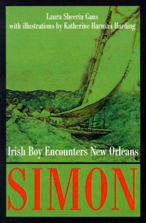 Simon: Irish Boy Encounters New Orleans by Laura Sheerin Gaus 9780595176946