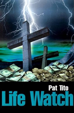 Life Watch by Pat Tito 9780595197569