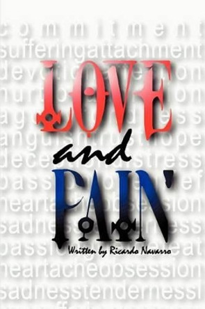 Love and Pain by Ricardo Navarro 9780595222841