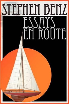 Essays En Route by Stephen Benz 9780595305049