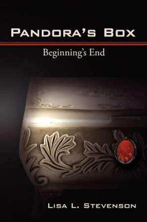 Pandora's Box: Beginning's End by Lisa L Stevenson 9780595716203