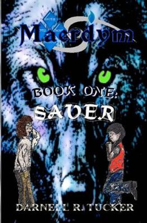 Maerdym: Book One: Saver by Daniel A Tucker 9780615380773