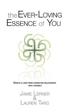 The Ever-Loving Essence of You by Jamie Lerner 9780615348193