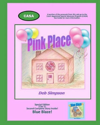 Pink Place: A lyrical journey to the safe place and inner drive deep inside every child! by Deb Simpson 9780615489797