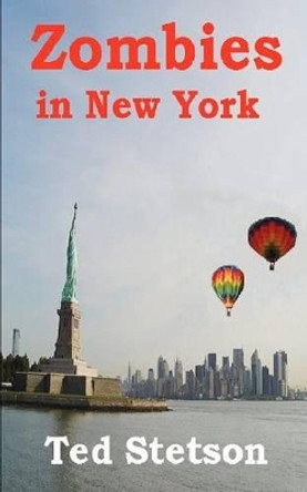 Zombies in New York by Ted Stetson 9780615523859