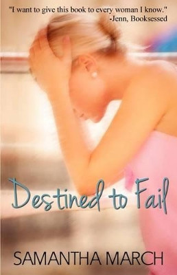 Destined to Fail by Samantha March 9780615546926