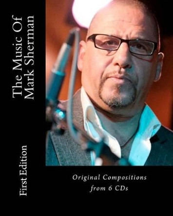 The Music Of Mark Sherman: Edition by Sandra Forchetti 9780615568713