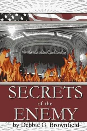 Secrets of the Enemy by Debbie G Brownfield 9780615640723