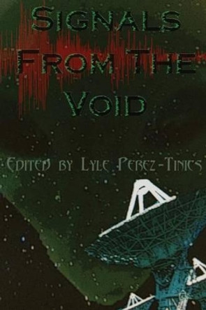 Signals from the Void by Lyle Perez-Tinics 9780615492698