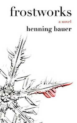 Frostworks by Henning Bauer 9780615503066