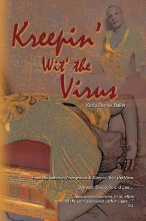 Kreepin' Wit' the Virus by Karla Denise Baker 9780615513836