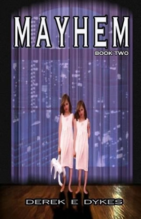 Mayhem by Derek E Dykes 9780615521237