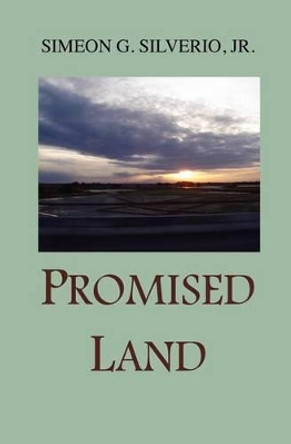 Promised Land by Simeon G Silverio Jr 9780615537412