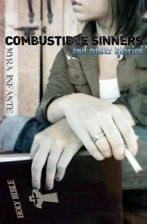 Combustible Sinners and Other Stories by Myra Infante 9780615556703