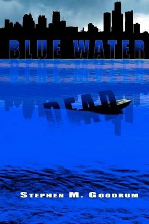 Blue Water Dead by Joshua L Goodrum 9780615627557