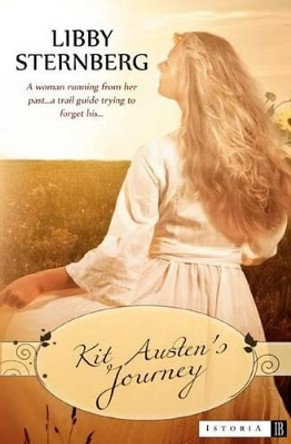 Kit Austen's Journey by Libby Sternberg 9780615656663