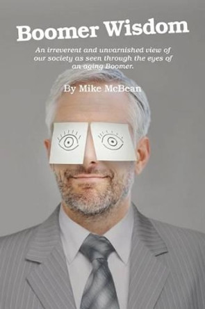 Boomer Wisdom by Michael a Hartman 9780615672229