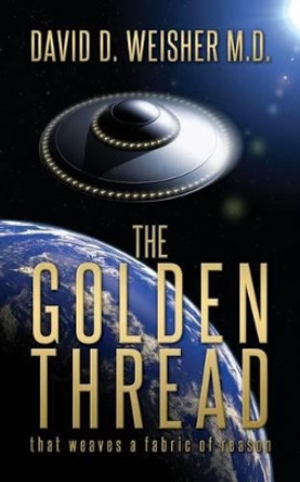 The Golden Thread: That weaves a fabric of reason by Pamela Larson 9780615750576