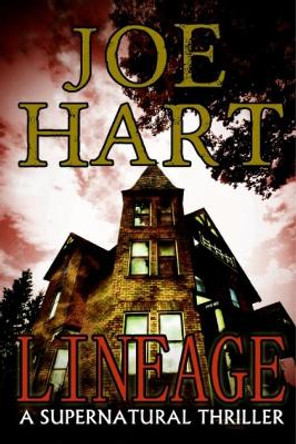Lineage: A Supernatural Thriller by Joe Hart 9780615698885