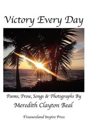 Victory Every Day by Meredith Clayton Beal 9780615707044