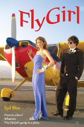 Flygirl by Syd Blue 9780615709710