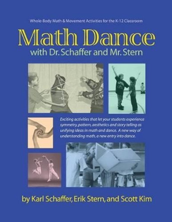 Math Dance with Dr. Schaffer and Mr. Stern: Whole body math and movement activities for the K-12 classroom by Erik Stern 9780615728186