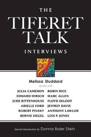 The Tiferet Talk Interviews by Melissa Studdard 9780615737591