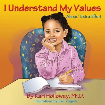 I Understand My Values: Alexis' Extra Effort by Eva Vagreti 9780615743547