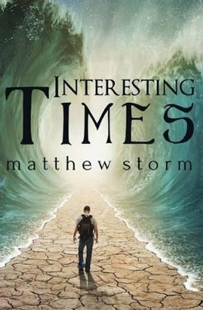 Interesting Times by Matthew Storm 9780615771519