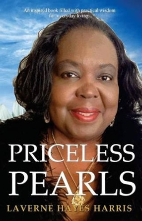 Priceless Pearls: Priceless Gems For Living The Abundant Life by Laverne Hayes Harris 9780615774121