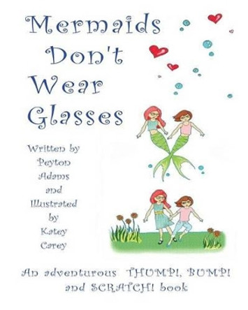 Mermaids Don't Wear Glasses by Katey Carey 9780615778877