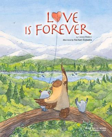 Love Is Forever by Casey Rislov 9780615884059