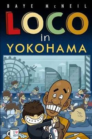 Loco in Yokohama by Baye McNeil 9780615885117