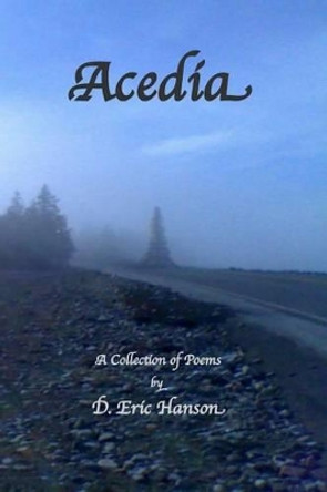 Acedia by D Eric Hanson 9780615904078