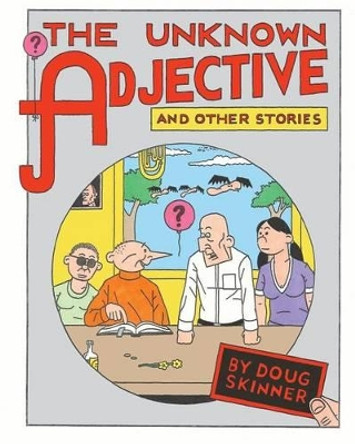 The Unknown Adjective and Other Stories by Doug Skinner 9780615906096