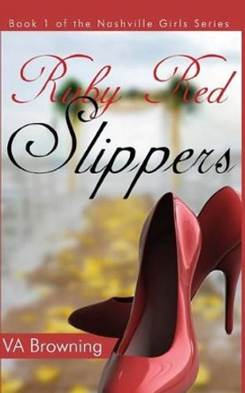 Ruby Red Slippers by V a Browning 9780615908038