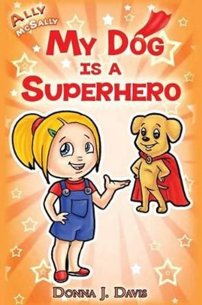 My Dog is a Superhero! by Dark Hues 9780615924441