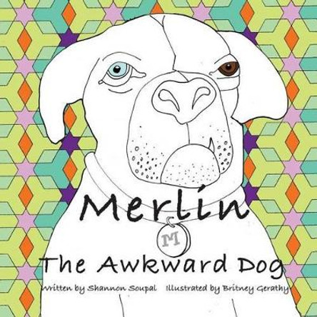 Merlin The Awkward Dog by Britney Gerathy 9780615928463