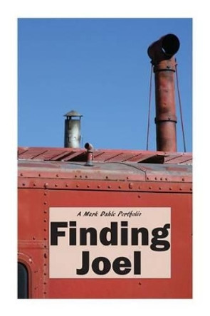 Finding Joel by Mark Dahle 9780615930169