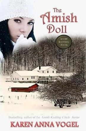 The Amish Doll: Amish Knitting Novel by Karen Anna Vogel 9780615930640