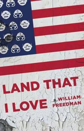 Land That I Love by William Freedman 9780615939858